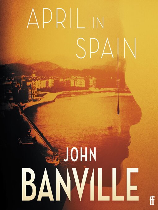 Title details for April in Spain by John Banville - Available